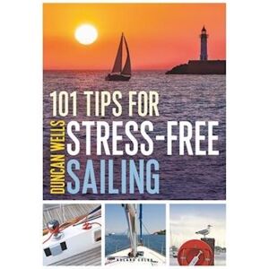 Duncan Wells 101 Tips For Stress-Free Sailing