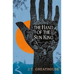 J.T. Greathouse The Hand Of The Sun King