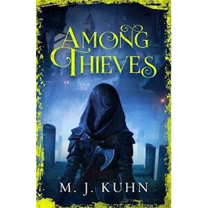 M. J. Kuhn Among Thieves