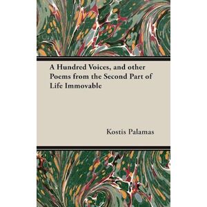 Kostis Palamas A Hundred Voices, And Other Poems From The Second Part Of Life Immovable