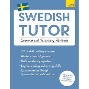 Ylva Olausson Swedish Tutor: Grammar And Vocabulary Workbook (Learn Swedish With Teach Yourself)
