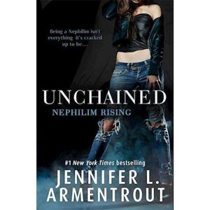 Jennifer L. Armentrout Unchained (Nephilim Rising)