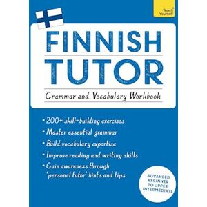 Riitta-Liisa Valijärvi Finnish Tutor: Grammar And Vocabulary Workbook (Learn Finnish With Teach Yourself)