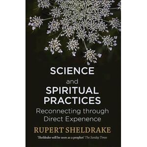 Rupert Sheldrake Science And Spiritual Practices