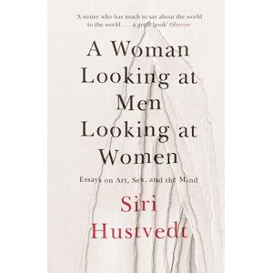 Siri Hustvedt A Woman Looking At Men Looking At Women