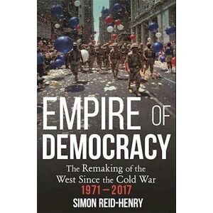 Simon Reid-Henry Empire Of Democracy