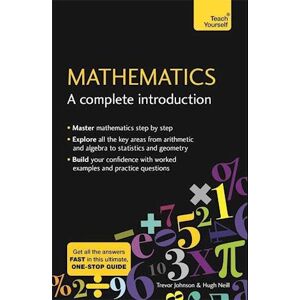 Hugh Neill Mathematics: A Complete Introduction