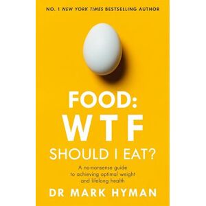 Mark Hyman Food: Wtf Should I Eat?