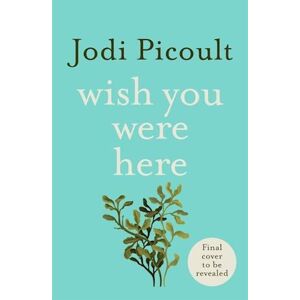 Jodi Picoult Wish You Were Here (Pb) - C-Format