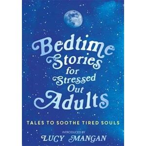 various Bedtime Stories For Stressed Out Adults