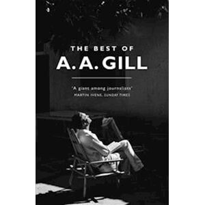 Adrian Gill The Best Of A. A. Gill