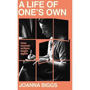 Joanna Biggs A Life Of One'S Own