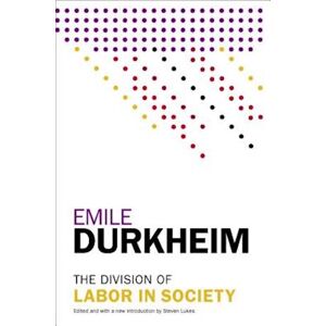 Emile Durkheim The Division Of Labor In Society