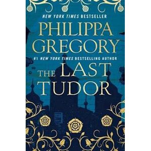 Philippa Gregory The Last Tudor