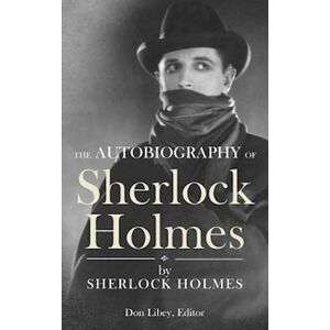 The Autobiography Of Sherlock Holmes