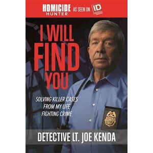 Detective Lt. Joe Kenda I Will Find You