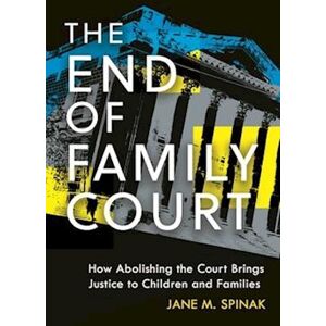 Jane M. Spinak The End Of Family Court