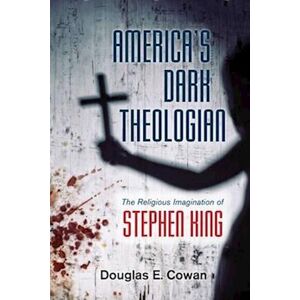 Douglas E. Cowan America'S Dark Theologian