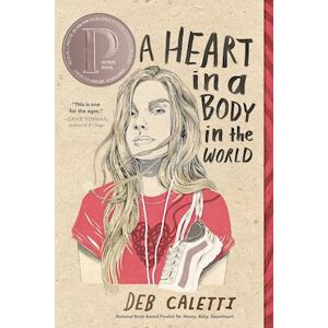 Deb Caletti A Heart In A Body In The World