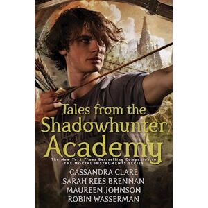 Cassandra Clare Tales From The Shadowhunter Academy