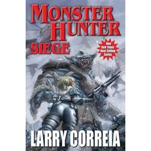 Larry Correia Monster Hunter Siege