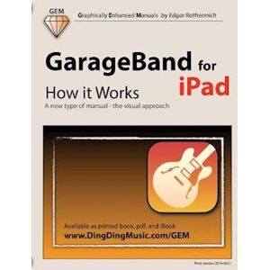 Edgar Rothermich Garageband For Ipad - How It Works