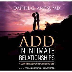 M.D. Daniel G. Amen Add In Intimate Relationships