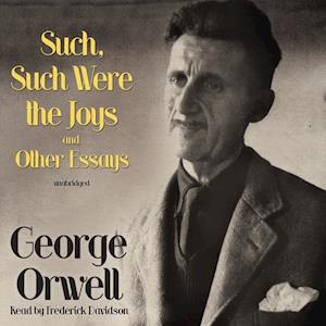 George Orwell Such, Such Were The Joys And Other Essays