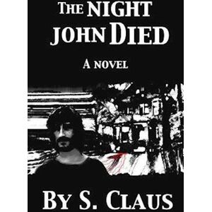 S. Claus The Night John Died