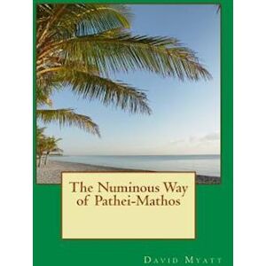 David Myatt The Numinous Way Of Pathei-Mathos