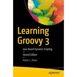 Adam L. Davis Learning Groovy 3