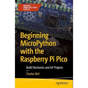 Charles Bell Beginning Micropython With The Raspberry Pi Pico