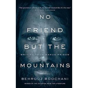 Behrouz Boochani No Friend But The Mountains