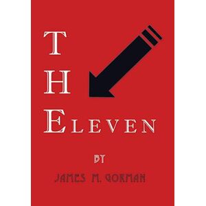 James M. Gorman The Eleven
