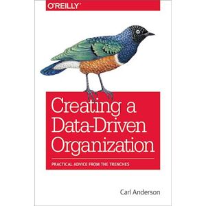 Carl Anderson Creating A Data-Driven Organization