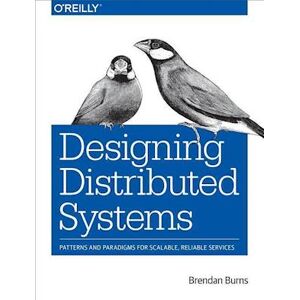 Brendan Burns Designing Distributed Systems