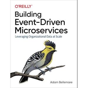 Adam Bellemare Building Event-Driven Microservices