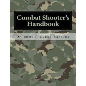 Jimmy T. Labaume Combat Shooter'S Handbook