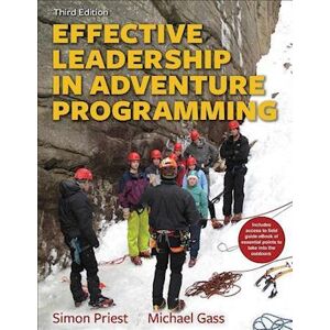 Simon Priest Effective Leadership In Adventure Programming 3rd Edition With Web Resource