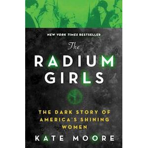 Kate Moore The Radium Girls
