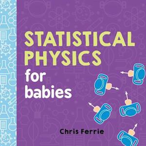 Chris Ferrie Statistical Physics For Babies