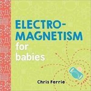 Chris Ferrie Electromagnetism For Babies