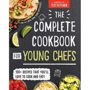 America's Test Kitchen Kids The Complete Cookbook For Young Chefs