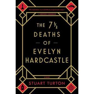 Stuart Turton The 7 1/2 Deaths Of Evelyn Hardcastle