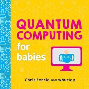 Chris Ferrie Quantum Computing For Babies