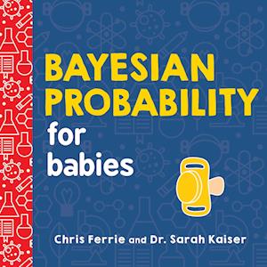 Chris Ferrie Bayesian Probability For Babies