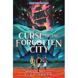 Alex Aster Curse Of The Forgotten City