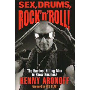 Kenny Aronoff Sex, Drums, Rock 'N' Roll!