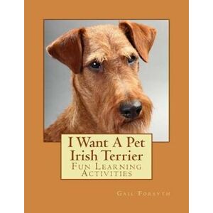Gail Forsyth I Want A Pet Irish Terrier
