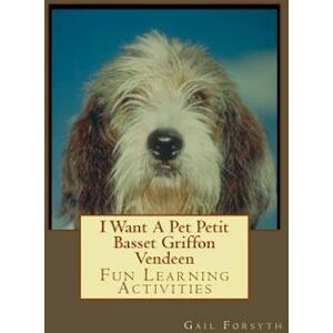 Gail Forsyth I Want A Pet Petit Basset Griffon Vendeen